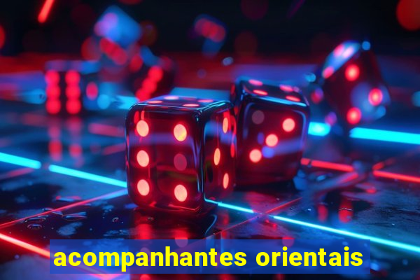 acompanhantes orientais